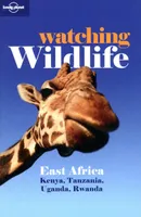 Watching Wildlife Easte Africa 2ed -anglais-