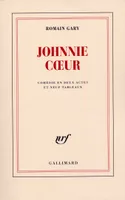 Johnnie Cœur, Comédie en deux actes et neuf tableaux