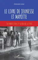 Le livre de jeunesse et Mayotte, Introduction et guide de lecture