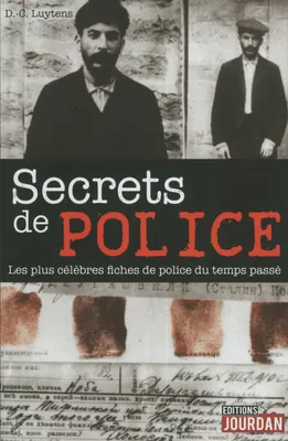 Secrets de police / les plus célèbres fiches de police du temps passé