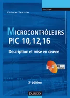 1, Microcontrôleurs PIC 10, 12, 16 - 3ème édition - Description et mise en oeuvre - Livre+CD-Rom, Description et mise en oeuvre