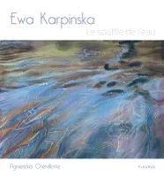 Ewa Karpinska, le souffle de l'eau