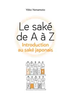 Le saké de A à Z, Introduction au saké japonais