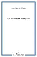 Les peintres martiniquais, Ernest Breleur, Hector Charpentier, Alain Dumbardon...