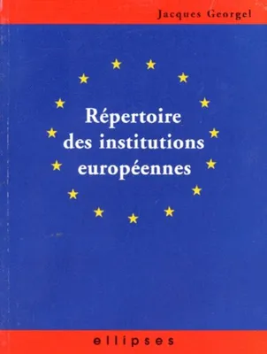REPERTOIRE DES INSTITUTIONS EUROPEENNES