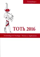 TOTh 2016, Terminologie & Ontologie : Théories et Applications