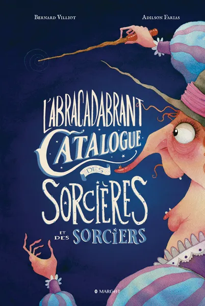 Jeux et Jouets Livres Livres pour les 3-6 ans Albums L'Abracadabrant Catalogue des Sorcières et des Sorciers Bernard Villiot