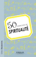 50 exercices de spiritualité