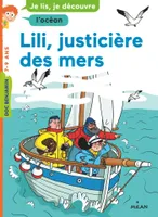 Lili, justicière des mers / je lis, je découvre l'océan : 7-9 ans