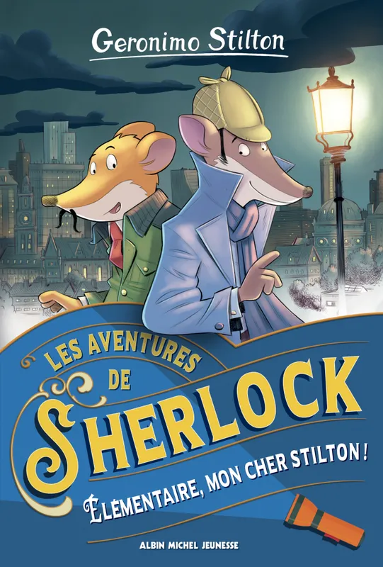 Livres Jeunesse de 6 à 12 ans Premières lectures Les Aventures de Sherlock - tome 1 - Élémentaire, mon cher Stilton !, Les aventures de Sherlook - tome 1 Geronimo Stilton