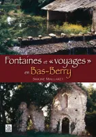 Fontaines et « voyages » en Bas-Berry