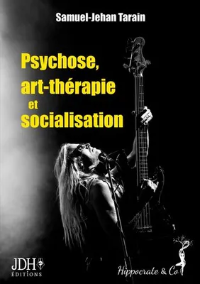 Psychose, art-thérapie et socialisation, Approche sociologique d'un accompagnement en art-thérapie au coeur de la musique metal