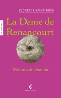 La Dame de Renancourt, Mesures du féminin