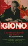 Jean Giono : L'homme qui plantait des arbres et 13 autres contes & récits, et 13 autres contes & récits