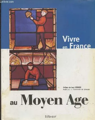 Vivre en France au Moyen Age