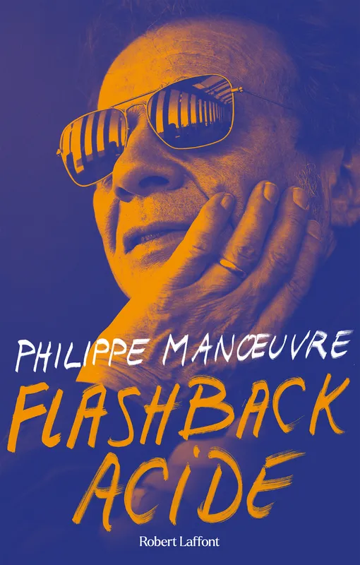 Livres Livres Musiques Chanson internationale Flashback acide, Ma vie, manoeuvre Philippe Manoeuvre