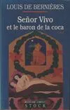 Senor vivo et le baron de la coca, roman Louis de Bernières
