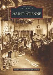 Saint-Étienne, Saint-Etienne - Tome I