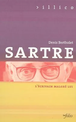 Sartre - L'écrivain malgré lui, l'écrivain malgré lui
