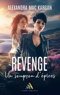 Revenge : Un soupçon d’épices - Préquel - Alex et Julia, Livre lesbien, roman lesbien
