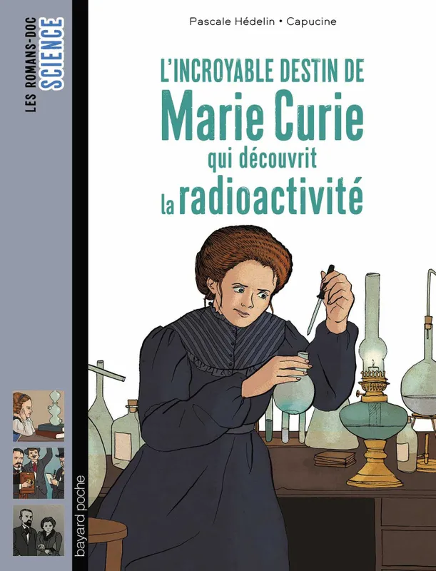 L'incroyable destin de Marie Curie, qui découvrit la radioactivité Pascale Hédelin