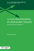 La non-discrimination en droit public français, Un principe en devenir ?