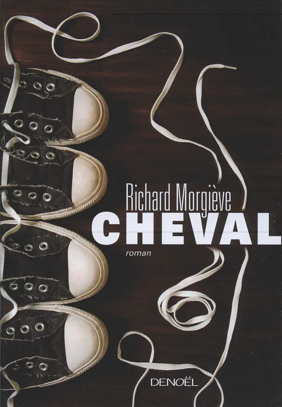 Livres Littérature et Essais littéraires Romans contemporains Francophones Cheval Richard Morgiève