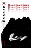 Espace(s) n°11 Rêves, révoltes, révolutions