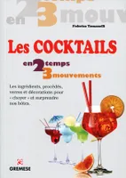 Les cocktails, Les ingrédients, procédés, verres et décorations pour 