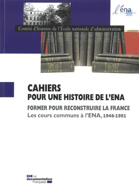 Former pour reconstruire la France, Les cours communs à l'ENA, 1946 - 1951
