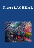 Pierre Lachkar, Né pour peindre...