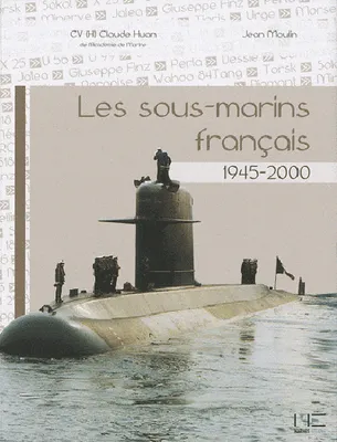 SOUS MARINS FRANCAIS DE 1945 A2000 (LES)