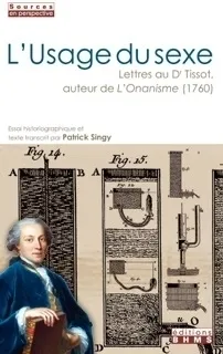 L'usage du sexe, Lettres au Dr Tissot, auteur de L'Onanisme (1760)