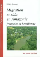 Migration et sida en Amazonie française et brésilienne