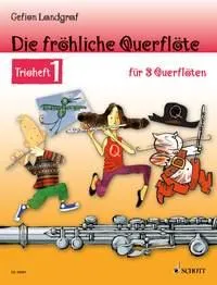 Die fröhliche Querflöte, Trioheft 1. 3 flutes. Recueil de pièces instrumentales.