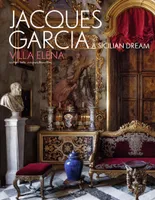 Jacques Garcia, A Sicilian Dream : Villa Elena