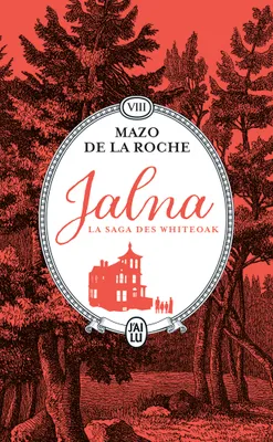 Jalna : La saga des Whiteoak, Les sortilèges de Jalna - Le centenaire de Jalna