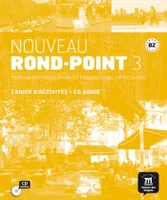Nouveau Rond-point 3 - Cahier d'activités, Méthode de français basée sur l'apprentissage par les tâches