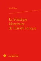 La stratégie identitaire de l'Israël antique