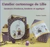L'atelier cartonnage de Lilie, couleurs d'enfance, broderie et appliqué