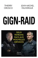 GIGN-RAID - Deux patrons face aux nouvelles menaces, Deux patrons face aux nouvelles menaces