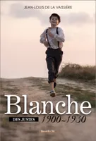 Des justes, Blanche 1900-1930, Des justes