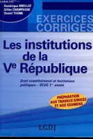 Les institutions de la Ve République, droit constitutionnel et institutions politiques, DEUG 1ère année