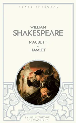 MACBETH, suivi de Hamlet