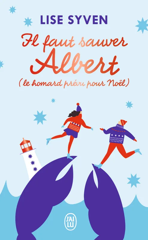 Il faut sauver Albert (le homard prévu pour Noël) Lise Syven