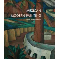 Mexican Modern Painting from the Andres Blaisten Collection /anglais