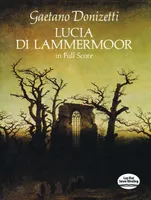 Lucia di Lammermoor, [opera in three acts]