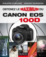 Obtenez le maximum du Canon EOS 100D