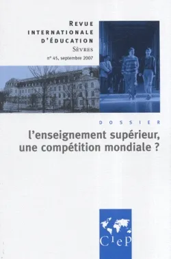 L'enseignement supérieur en débats  - Revue internationale d'éducation Sèvres 45