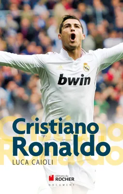 Cristiano Ronaldo, L'histoire d'une ambition sans limites
